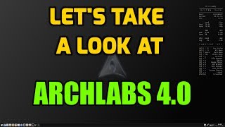 Let's Take a Look at Archlabs 4.0