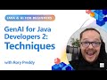 GenAI for Java Developers 2: Techniques