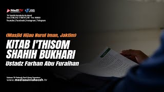 🔴 [LIVE] Kitab I'thisom Shahih Bukhari #4 | Ustadz Farhan Abu Furaihan