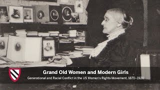 Grand Old Women and Modern Girls | Corinne T. Field || Radcliffe Institute