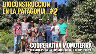 Bioconstrucción en la Patagonia - Momoterra, Primer casa en cooperativa.