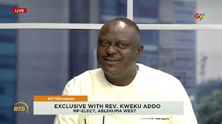 Exclusive with Rev. Kweku Addo, Ablekuma West MP-Elect