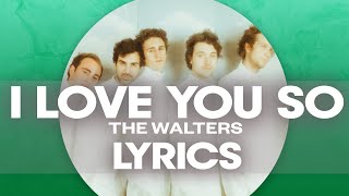 The Walters - I Love You So [Official Lyric Video]