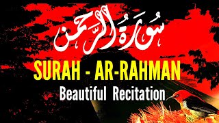 Surah Ar-Rahman Full (ﺳﻮﺭﺓ ﺍﻟﺮﺣﻤﻦ) | Most Beautiful &  Most Viral Quran Recitation of Surah rahman