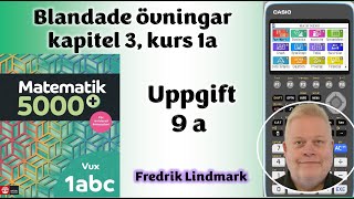 Matematik 5000+ 1abc Uppgift 9 a Blandade övningar 3 kurs 1a för reviderad ämnesplan 2021