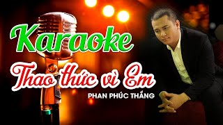 [KARAOKE]   THAO THỨC VÌ EM - Diễn Giả Phan Phúc Thắng I Beat chuẩn