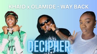 Will this feature with Olamide Elevate Khaid's Career? (Way Back) | Decipher