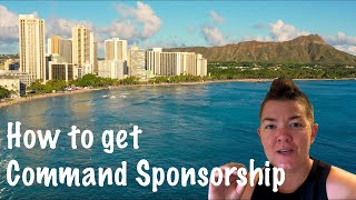 How to Get Command Sponsorship for your OCONUS PCS (overseas duty station) || Top Tips