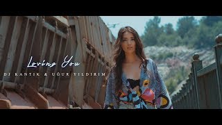 Dj Kantik Ft. Uğur Yıldırım & Burak Cilt - Loving You (Official House Edit Version)