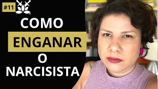 #11| 🥱COMO ENGANAR UM NARCISISTA