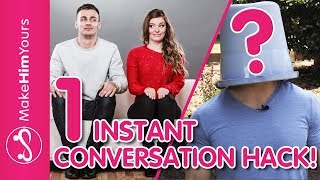 1 Instant Conversation Hack To NEVER Run Out Of Things To Say | What To Say To Guys