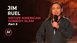 Jim Ruel • Native American Comedy Slam • Part 5 | LOLflix