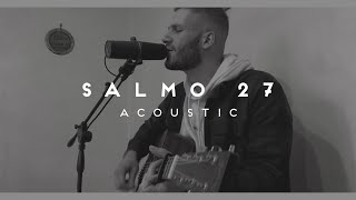 Salmo 27 (Acoustic) - True Devotion