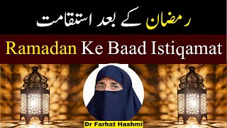 Ramadan Kay Baad Istiqamat By Dr Farhat Hashmi Islamic Talimat