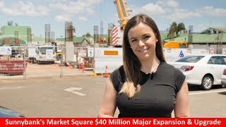 Sunnybank Suburb Profile \u0026 Construction Started! Market Square 袁氏行 $40Million Redevelopment Nov 2017