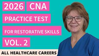 CNA Practice Test for Restorative Skills 2026 | Vol. 2 (20 Questions with Explained Answers)