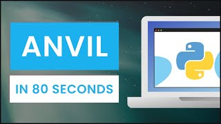 Anvil in 80 Seconds: The Pythonic Way to Build Web Apps