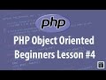 PHP Object Oriented Programming (OOP) For Beginners Lesson 4