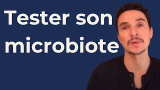 Faut-il tester son microbiote, ses intolérances et sa barrière intestinale?