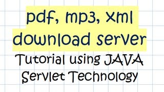 pdf, mp3, xml download server - Tutorial using JAVA Servlet Technology
