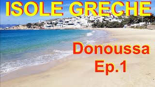 ISOLE GRECHE ❤️ Donoussa Ep1 👉 Non CREDIAMO ai nostri OCCHI 😍