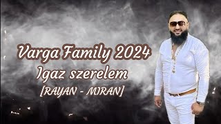 Varga Family 2024 X Igaz szerelem (RAYAN -MIRAN)