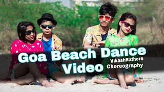 Goa Beach Song Dance | vikash Rathore | Choreography |  Tony kakkar , Neha kakkar