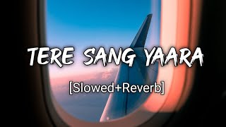Tere Sang Yaara [Slowed+Reverb] - Atifaslam | MusicZone |Textaudio