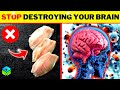 STOP Eating Foods That Destroy Your Brain | Brain Health