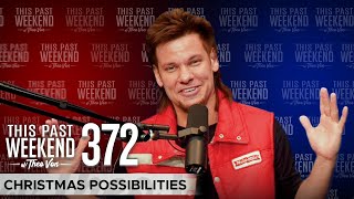 Christmas Possibilities | This Past Weekend w/ Theo Von #372
