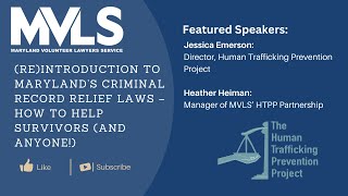 (Re)Introduction to Maryland’s Criminal Record Relief Laws – How to Help Survivors (and Anyone!)