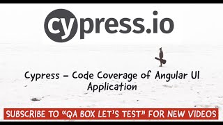 Generate Code Coverage report from Cypress E2E Tests for Angular UI Application