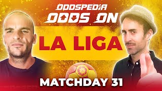 Odds On: La Liga Matchday 31 - Free Football Betting Tips, Picks & Predictions