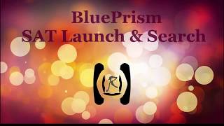 BluePrism - SAT Launch and Search || Reality & Useful
