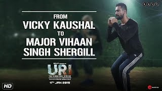 URI | From Vicky Kaushal To Major Vihaan Singh Shergill | Aditya Dhar | 11th Jan