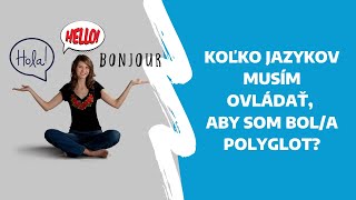 Koľko jazykov musím ovládať, aby som bol/a polyglot?