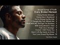 Every Broken Moment | Gospel Songs of Faith | New Christian Songs