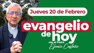 Evangelio de hoy Jueves 20 de Febrero Padre Efraín Arquidiócesis de Manizales LECTIO DIVINA