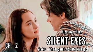 SILENT EYES || Chapter - 2 || Ahmangaihi violette khiangte