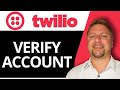 How to Verify Twilio Account | Twilio Tips 2026