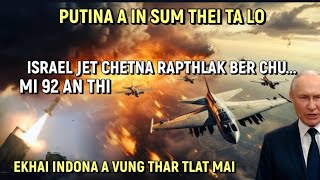 PUTINA A IN SUM THEI TA LO|ISRAEL JET CHETNA RAPTHLÂK BER|ISRAEL SIPAI AN CHE NASA HLE|INBEIHNA THAR