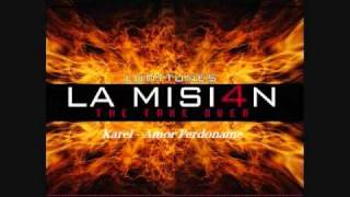 12.Karel - Amor Perdoname (La Mision 4)