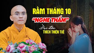 RẰM THÁNG 10 (bài pháp siêu hay) - Thầy Thích Thiện Tuệ (15.11.2024)