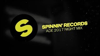 Spinnin' Records ADE 2017 - Night Mix