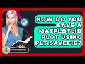 How Do You Save A Matplotlib Plot Using Plt.savefig? - Python Code School