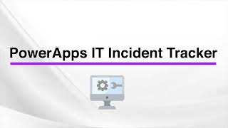 PowerApps - IT Incident Tracker