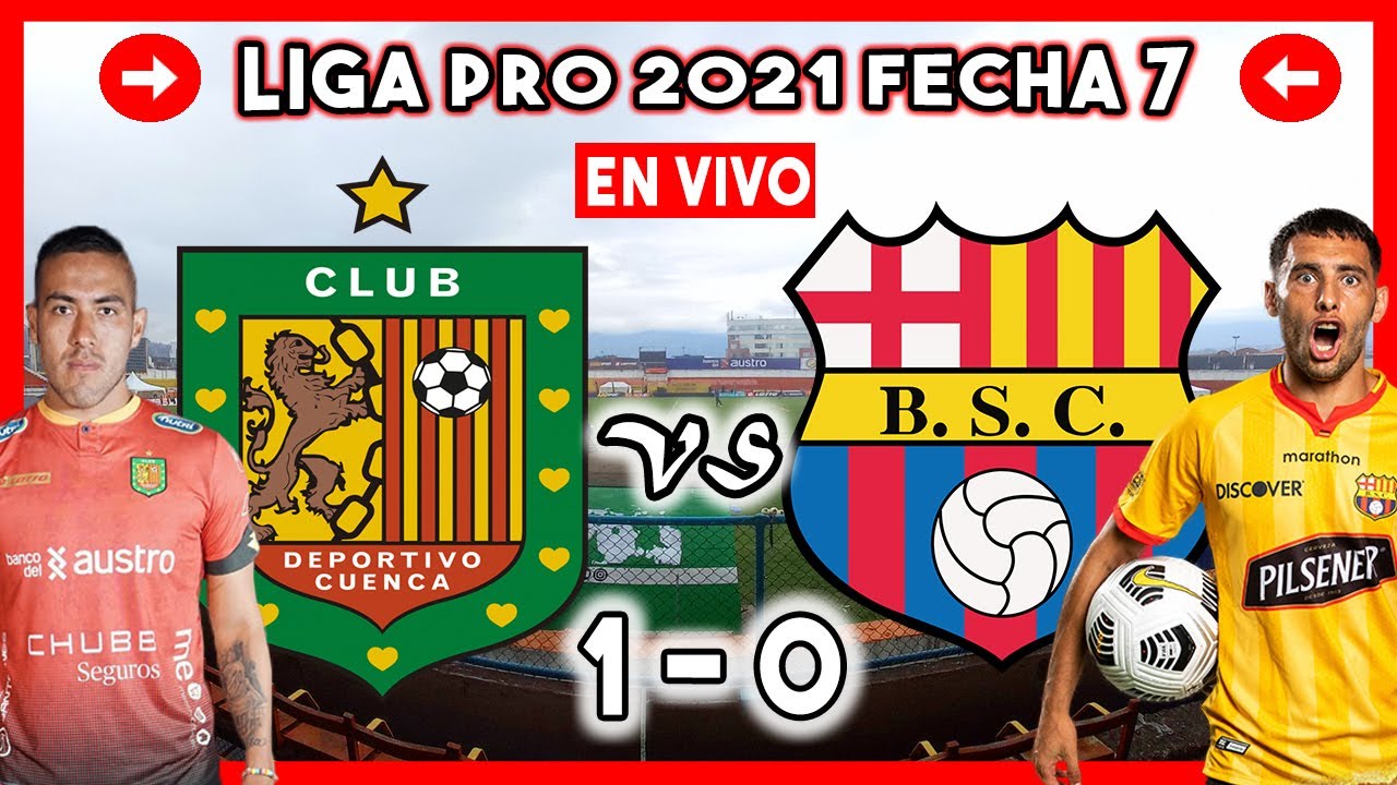 🔥 DEPORTIVO CUENCA VS BARCELONA SC 1-0 2021 HOY FECHA 7 LIGA PRO CUENCA ...