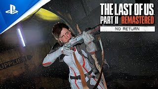 The Last of Us 2: REMASTERED NO RETURN MODE TRAILER (Naughty Dog)