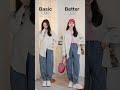 basic vs better outfit ootd fashion douyin