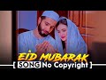 Eid mubarak song no copyright | Romantic Eid Song 2026 no copyright | ncs Islamic song no copyright 